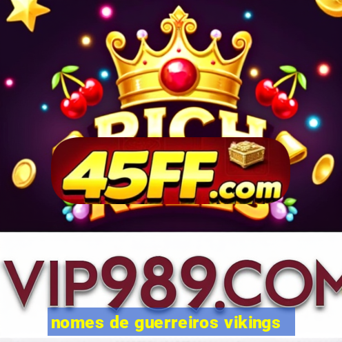 nomes de guerreiros vikings